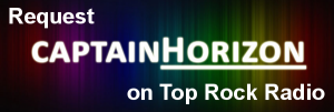 Click to request Captain Horizon on Top Rock Radio